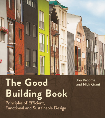 The Good Building Book: Principles of Efficient, Functional and Sustainable Design book cover by Jon Broome, Nick Grant