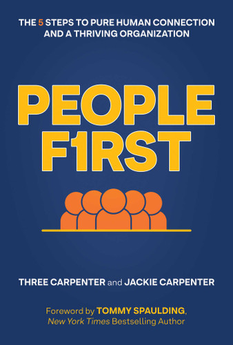 People First: The 5 Steps to Pure Human Connection and a Thriving Organization book cover by Three Carpenter, Jackie Carpenter