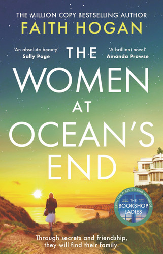 The Women at Ocean's End: The new captivating saga of secrets and friendship from the Irish bestseller book cover by Faith Hogan