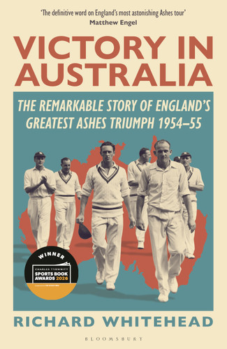 Victory in Australia: The Remarkable Story of England's Greatest Ashes Triumph 1954-55 book cover by Richard Whitehead