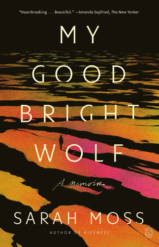 My Good Bright Wolf: A Memoir [9781250397713]