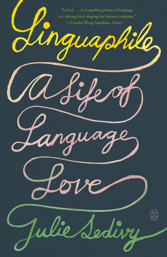 Linguaphile: A Life of Language Love book cover by Julie Sedivy
