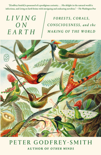 Living on Earth: Forests, Corals, Consciousness, and the Making of the World book cover by Peter Godfrey-Smith