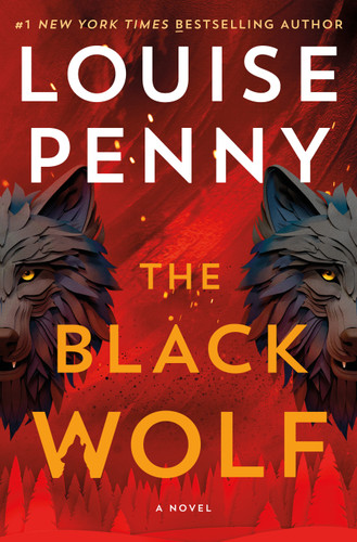 The Black Wolf: A Novel (Chief Inspector Gamache Novel #20) book cover by Louise Penny