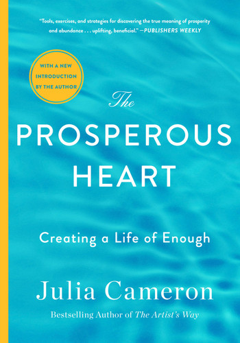 The Prosperous Heart: Creating a Life of Enough book cover by Julia Cameron