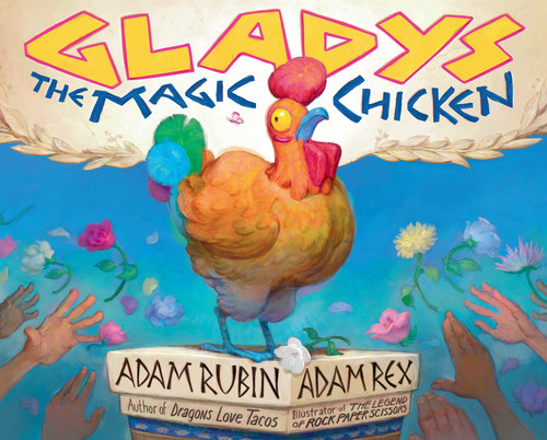 Gladys the Magic Chicken book cover by Adam Rubin