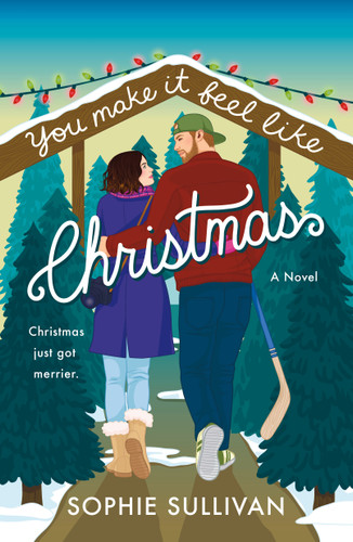 You Make It Feel like Christmas: A Novel book cover by Sophie Sullivan