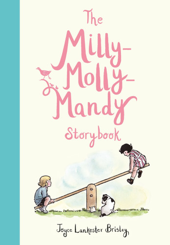 The Milly-Molly-Mandy Storybook (Milly Molly Mandy #4) book cover by Joyce Lankester Brisley