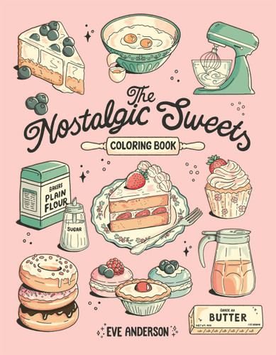 The Nostalgic Sweets Coloring Book book cover by Eve Anderson