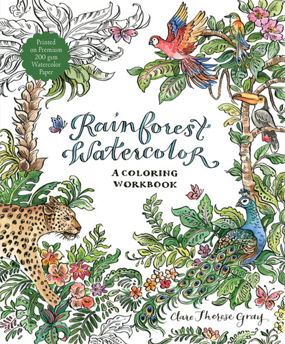 Rainforest Watercolor: A Coloring Workbook book cover by Clare Therese Gray