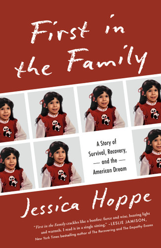 First in the Family: A Story of Survival, Recovery, and the American Dream book cover by Jessica Hoppe