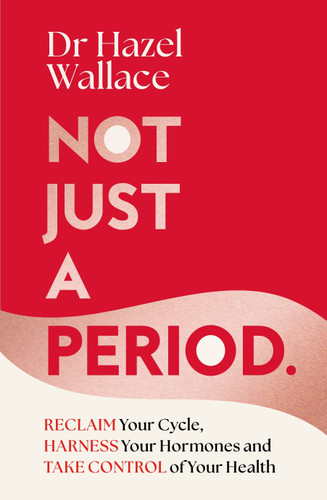 Not Just a Period: Reclaim Your Cycle, Harness Your Hormones, and Take Control of Your Health book cover by Hazel Wallace