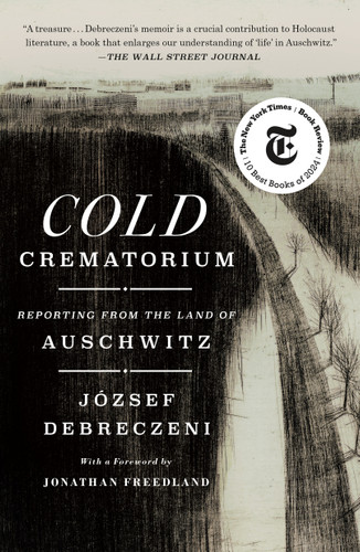 Cold Crematorium: Reporting from the Land of Auschwitz book cover by József Debreczeni