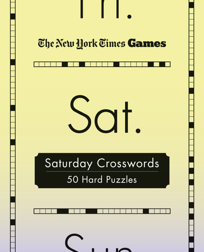 New York Times Games Saturday Crosswords: 50 Hard Puzzles (New York Times Games Day of the Week Spiral Puzzles #6) book cover by The New York Times