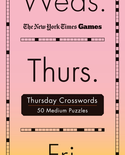 New York Times Games Thursday Crosswords: 50 Medium Puzzles (New York Times Games Day of the Week Spiral Puzzles #4) book cover by The New York Times