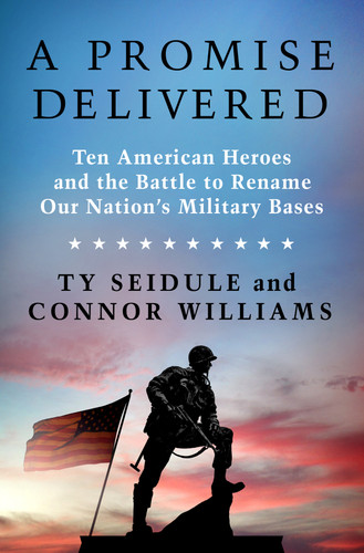 A Promise Delivered: Ten American Heroes and the Battle to Rename Our Nation's Military Bases book cover by Ty Seidule, Connor Williams