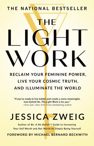 The Light Work: Reclaim Your Feminine Power, Live Your Cosmic Truth, and Illuminate the World book cover by Jessica Zweig