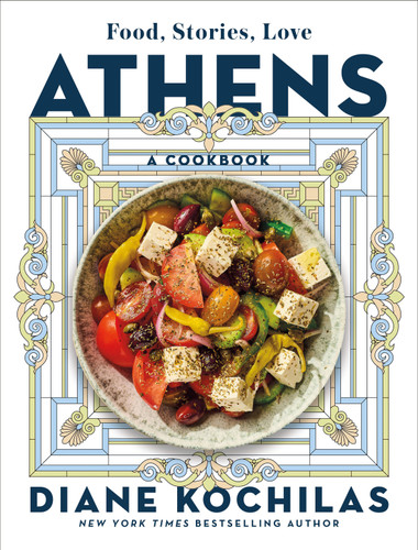 Athens: Food, Stories, Love: A Cookbook book cover by Diane Kochilas