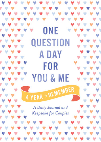 One Question a Day for You and Me: A Year to Remember: A Daily Journal and Keepsake for Couples book cover by Aimee Chase