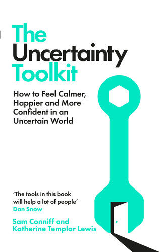 The Uncertainty Toolkit: How to Feel Calmer, Happier and More Confident in an Uncertain World book cover by Sam Conniff, Katherine Templar Lewis