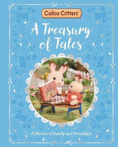 Calico Critters: A Treasury of Tales: 15 Stories of Family and Friendship (Calico Critters) book cover by Macmillan Children's Books