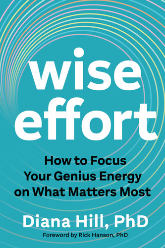 Wise Effort: How to Focus Your Genius Energy on What Matters Most book cover by Diana Hill, PhD
