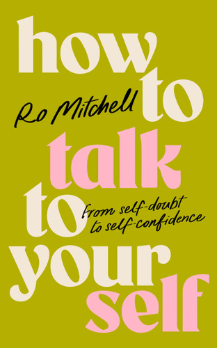 How to Talk to Yourself: From Self-Doubt to Self-Confidence book cover by Ro Mitchell