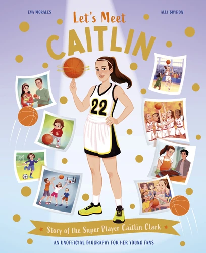 Let’s Meet Caitlin: Story of the Superstar Caitlin Clark (Let's Meet) book cover by Kingfisher