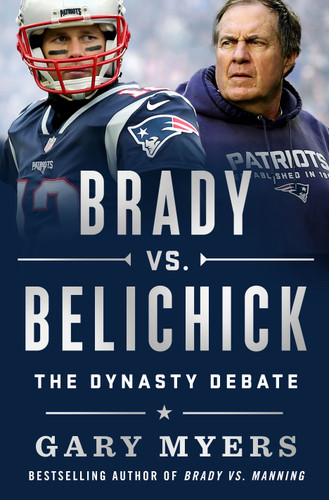 Brady vs. Belichick: The Dynasty Debate book cover by Gary Myers