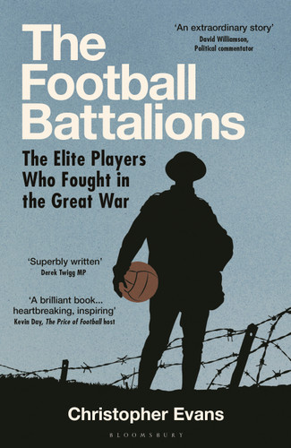 The Football Battalions: The Elite Footballers Who Fought in the Great War book cover by Christopher Evans