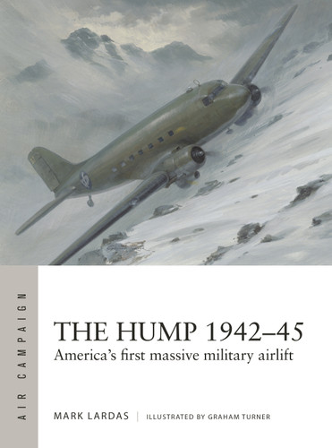 The Hump 1942–45: America's first massive military airlift (Air Campaign #58) book cover by Mark Lardas