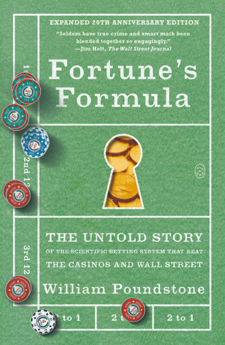 Fortune's Formula: The Untold Story of the Scientific Betting System That Beat the Casinos and Wall Street (Expanded 20th Anniversary Edition) book cover by William Poundstone