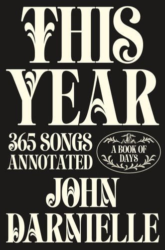 This Year: 365 Songs Annotated: A Book of Days book cover by John Darnielle