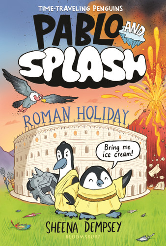 Pablo and Splash: Roman Holiday: A Time-Traveling Penguin Adventure (Pablo and Splash #3) book cover by Sheena Dempsey