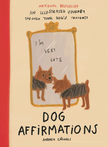 Dog Affirmations: An Illustrated Journey Through Your Dog's Thoughts book cover by Andrea Cáceres
