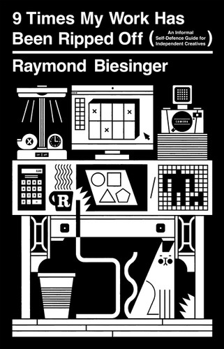 9 Times My Work Has Been Ripped Off book cover by Raymond Biesinger