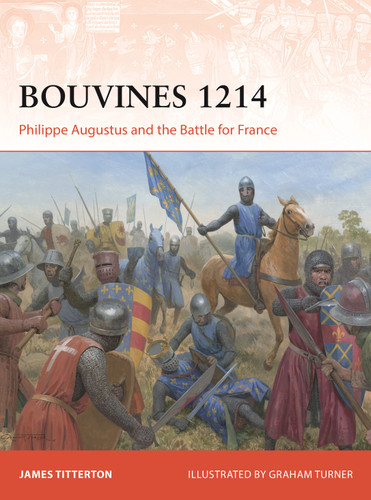 Bouvines 1214: Philippe Augustus and the Battle for France (Campaign #422) book cover by James Titterton