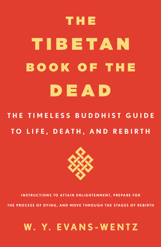 The Tibetan Book of the Dead: The Timeless Buddhist Guide to Life, Death, and Rebirth book cover by W. Y. Evans-Wentz