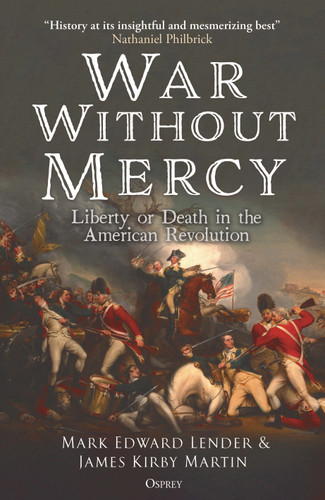 War Without Mercy: Liberty or Death in the American Revolution book cover by Mark Edward Lender, James Kirby Martin