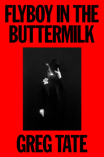 Flyboy in the Buttermilk: Essays on Contemporary America book cover by Greg Tate