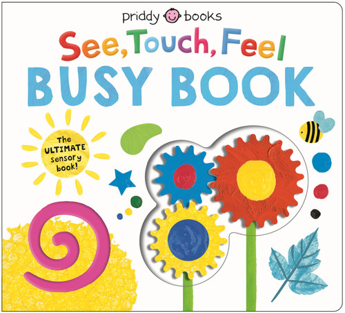 See, Touch, Feel: Busy Book: The ULTIMATE Sensory Book for Kids! (See, Touch, Feel) book cover by Priddy Books