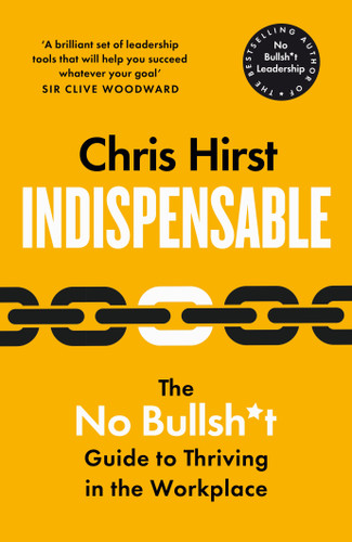 Indispensable: The No Bullsh*t Guide to Career Success book cover by Chris Hirst