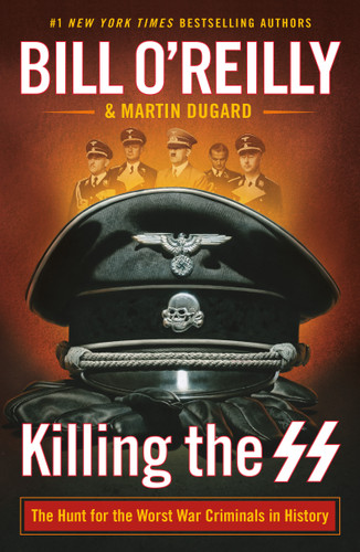 Killing the SS: The Hunt for the Worst War Criminals in History (Bill O'Reilly's Killing Series) book cover by Bill O'Reilly, Martin Dugard