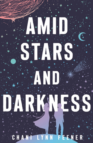 Amid Stars and Darkness book cover by Chani Lynn Feener