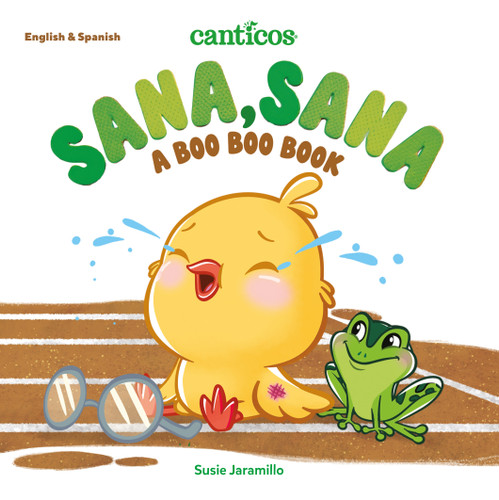 Canticos Sana, Sana: A Boo Boo Book (Canticos Bilingual Nursery Rhymes) book cover by Susie Jaramillo