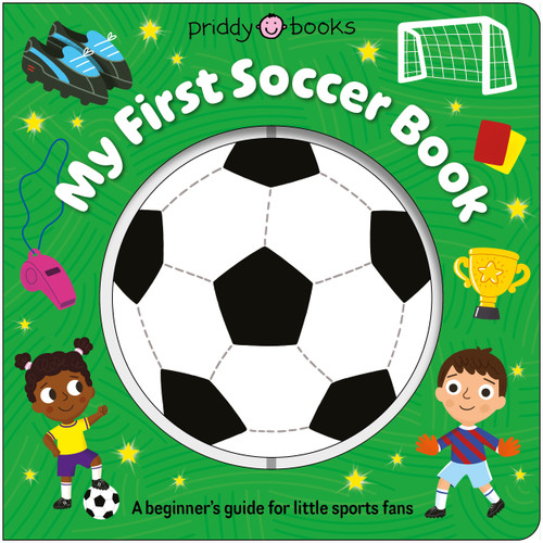 My First Soccer Book (Super Spinners): A Beginner's Guide for Little Sports Fans (Super Spinners) book cover by Priddy Books