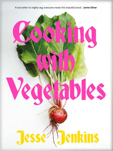 Cooking With Vegetables: THE SUNDAY TIMES BESTSELLER book cover by Jesse Jenkins
