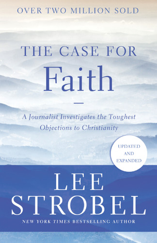The Case for Faith: A Journalist Investigates the Toughest Objections to Christianity (Case for ... Series) book cover by Lee Strobel