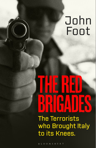 The Red Brigades: The Terrorists who Brought Italy to its Knees book cover by John Foot