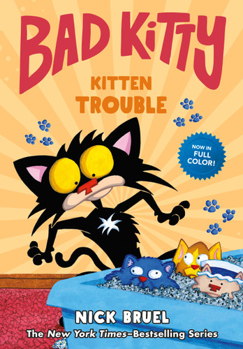 Bad Kitty: Kitten Trouble (full-color edition) (Bad Kitty) book cover by Nick Bruel